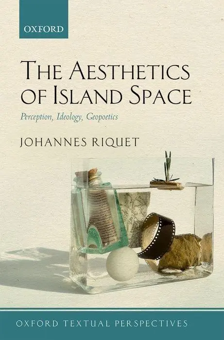 Cover: 9780198832416 | Aesthetics of Island Space | Perception, Ideology, Geopoetics | Riquet