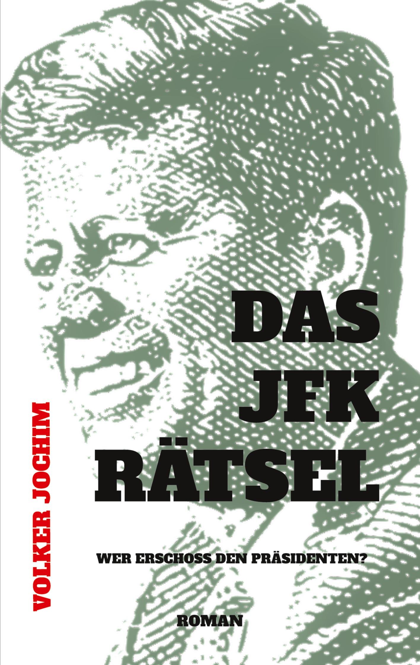 Cover: 9783347572416 | Das JFK Rätsel | Wer erschossden Präsidenten? | Volker Jochim | Buch