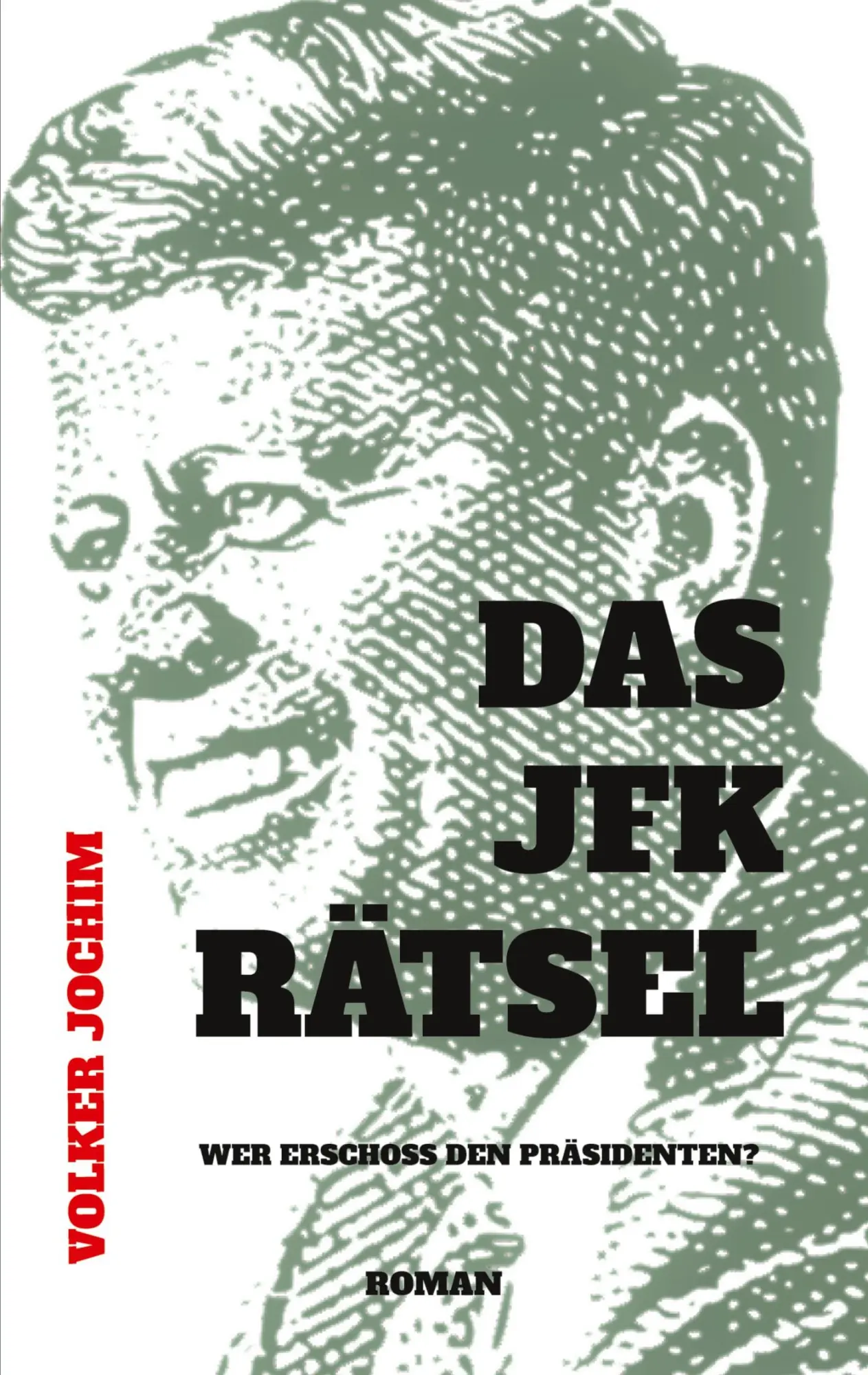 Cover: 9783347572416 | Das JFK Rätsel | Wer erschossden Präsidenten? | Volker Jochim | Buch