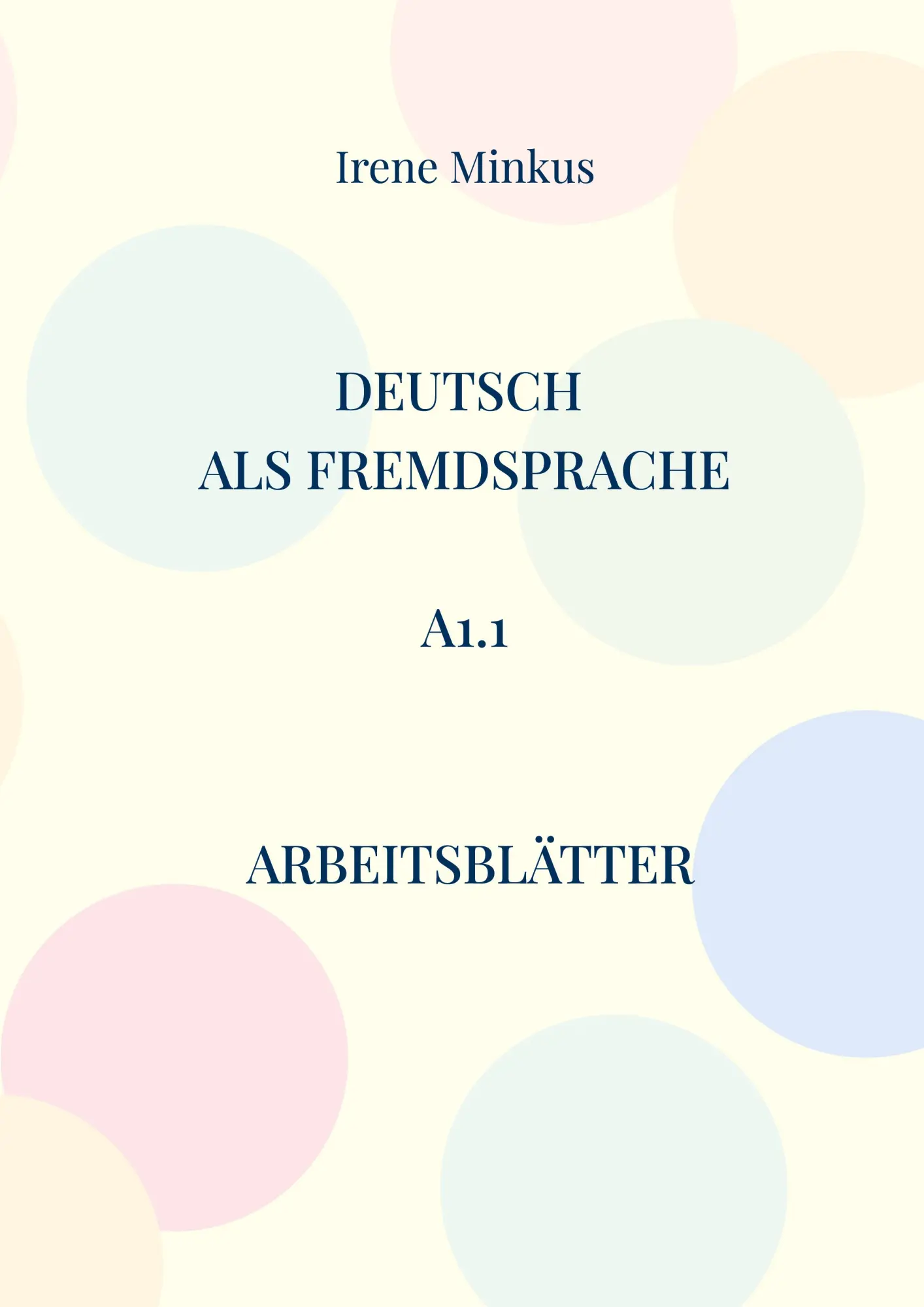 Cover: 9783695132416 | Deutsch als Fremdsprache A1.1 Arbeitsblätter | Irene Minkus | Buch
