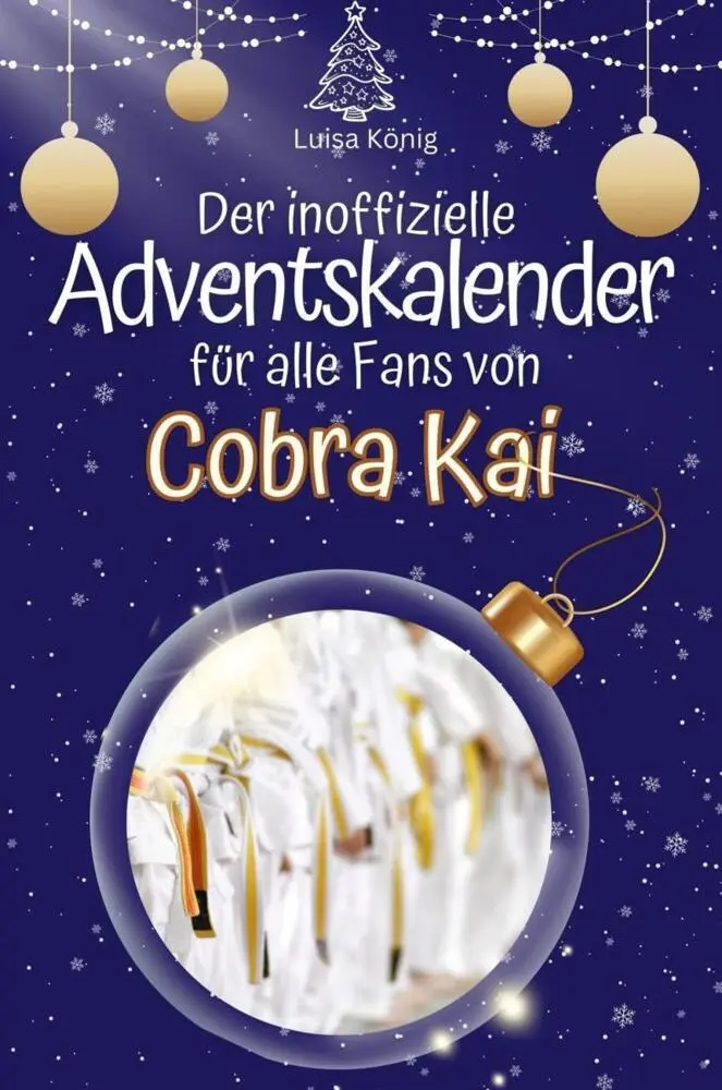 Cover: 9783759102416 | Der inoffizielle Adventskalender für alle Fans von Cobra Kai | König