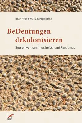 Cover: 9783897712416 | BeDeutungen dekolonisieren | Spuren von (antimuslimischem) Rassismus