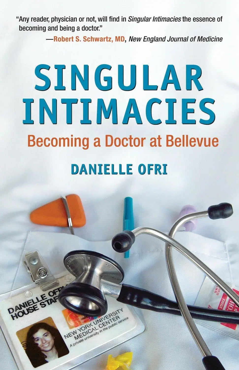 Cover: 9780807072516 | Singular Intimacies | Becoming a Doctor at Bellevue | Danielle Ofri