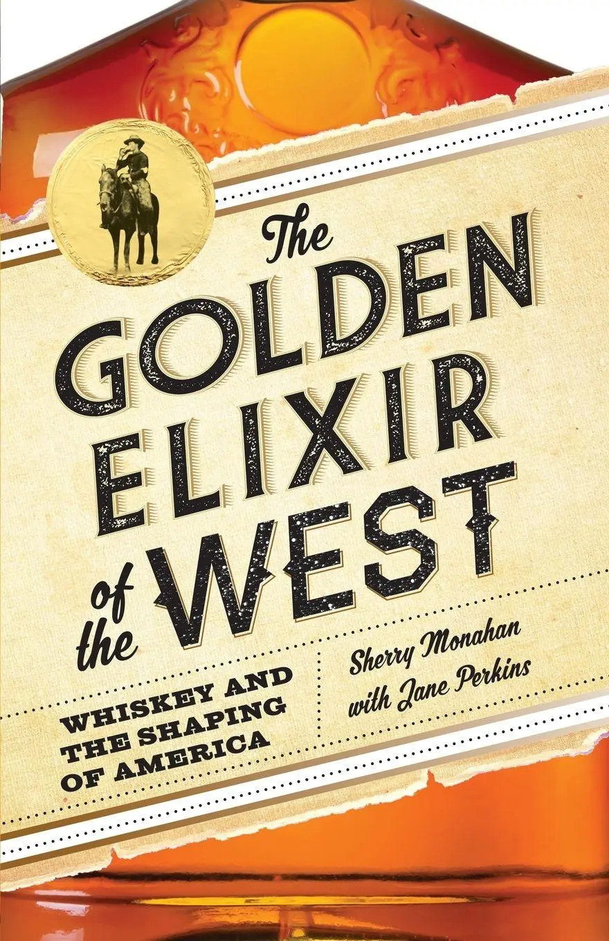 Cover: 9781493052516 | The Golden Elixir of the West | Whiskey and the Shaping of America