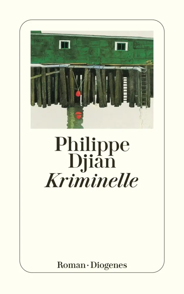 Cover: 9783257232516 | Kriminelle | Roman. | Philippe Djian | Taschenbuch | 256 S. | Deutsch