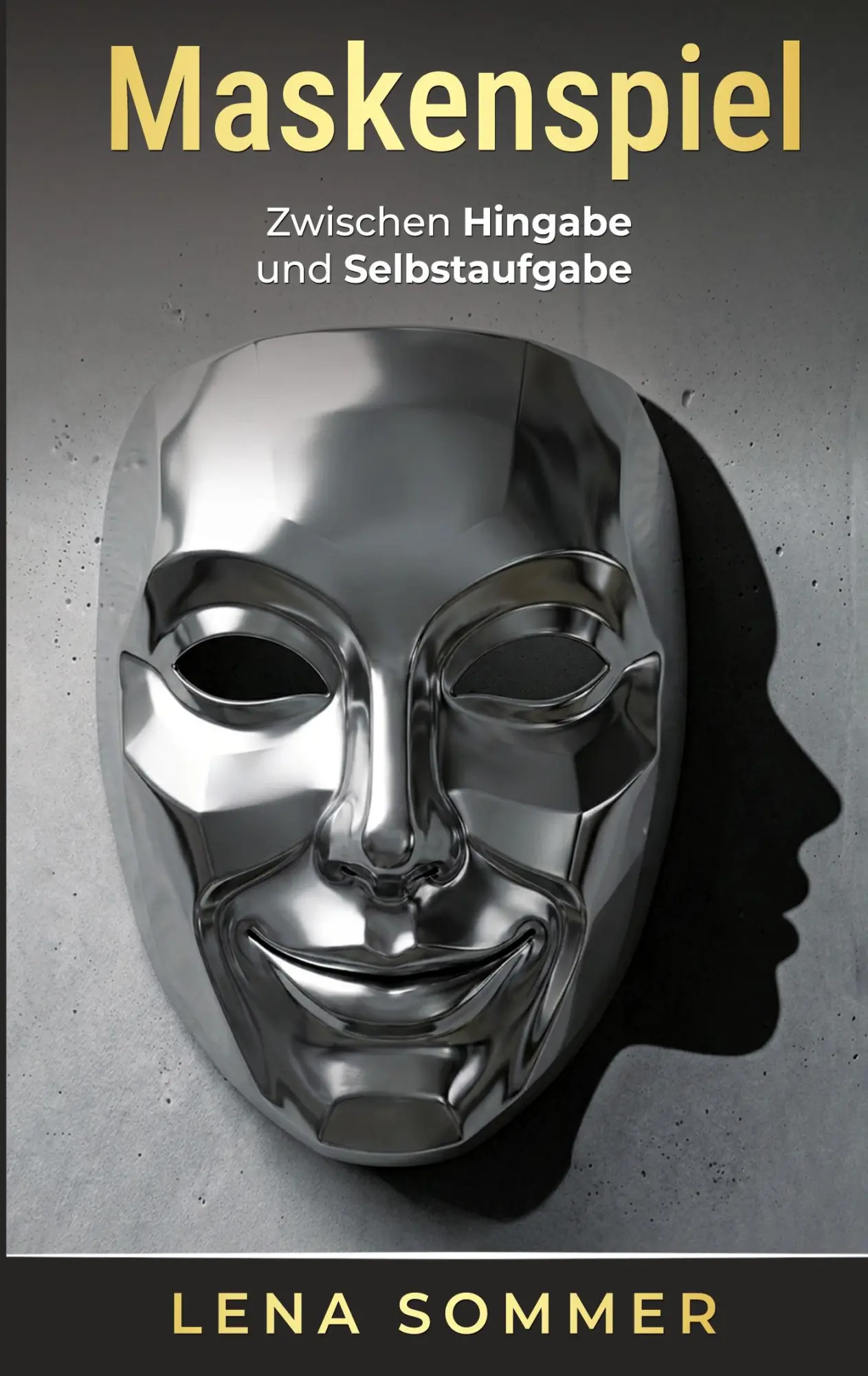 Cover: 9783696352516 | Maskenspiel | Zwischen Hingabe und Selbstaufgabe | Lena Sommer | Buch