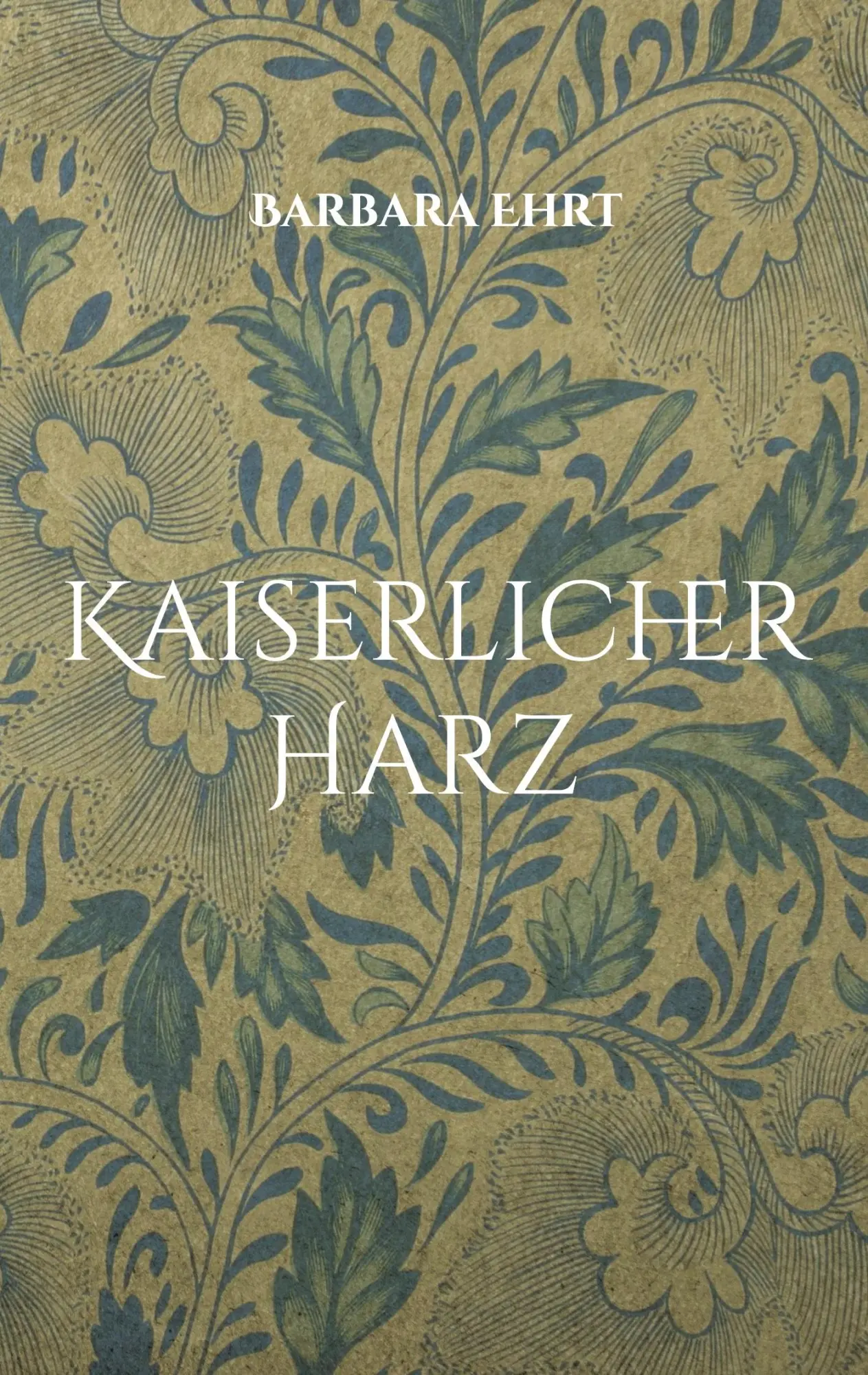 Cover: 9783696732516 | Kaiserlicher Harz | Barbara Ehrt | Taschenbuch | 102 S. | Deutsch