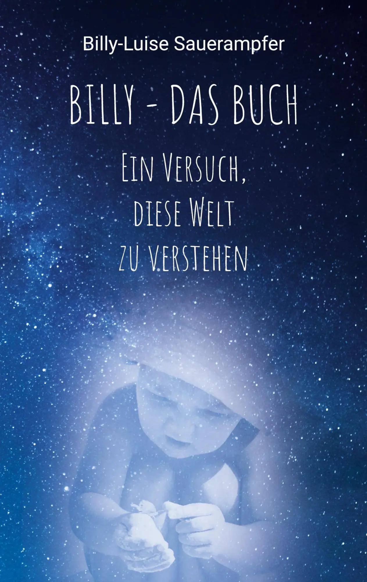 Cover: 9783758342516 | Billy - das Buch | Ein Versuch, diese Welt zu verstehen | Sauerampfer
