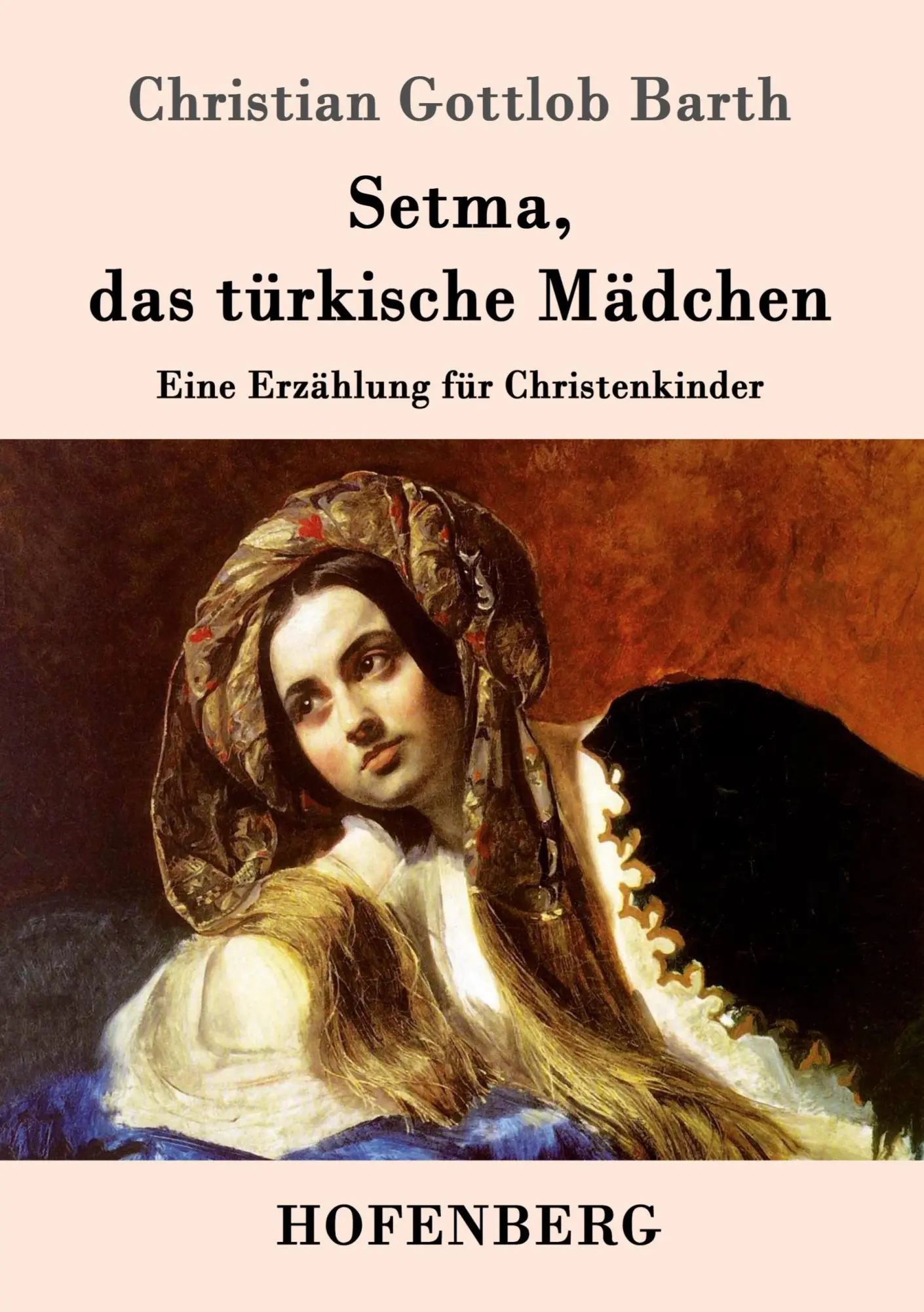 Cover: 9783861992516 | Setma, das türkische Mädchen | Eine Erzählung für Christenkinder