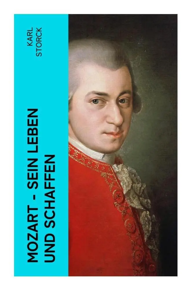 Cover: 9788027362516 | Mozart - Sein Leben und Schaffen | Karl Storck | Taschenbuch | 276 S.