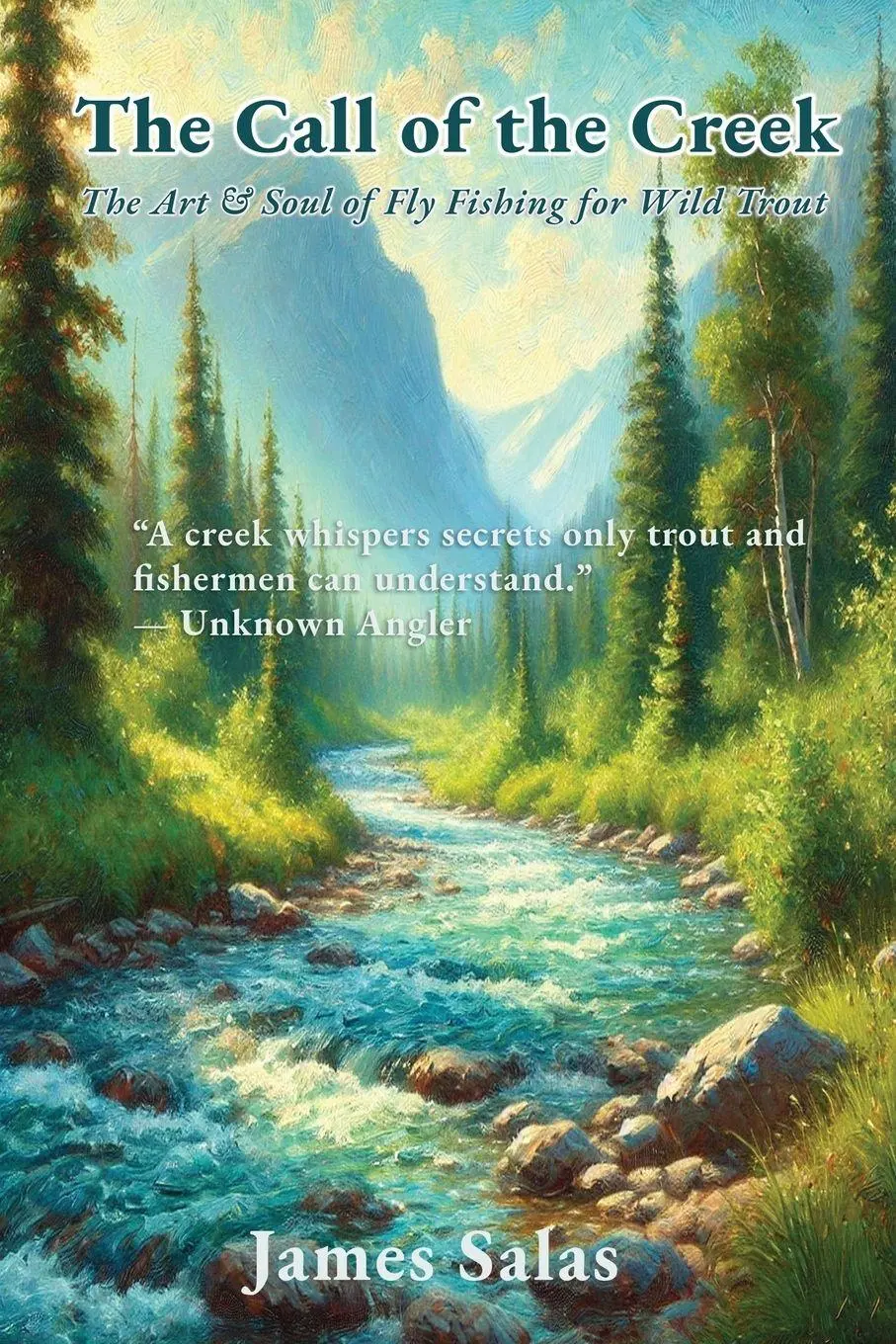 Cover: 9798992922516 | The Call of the Creek | The Art &amp; Soul of Fly Fishing for Wild Trout