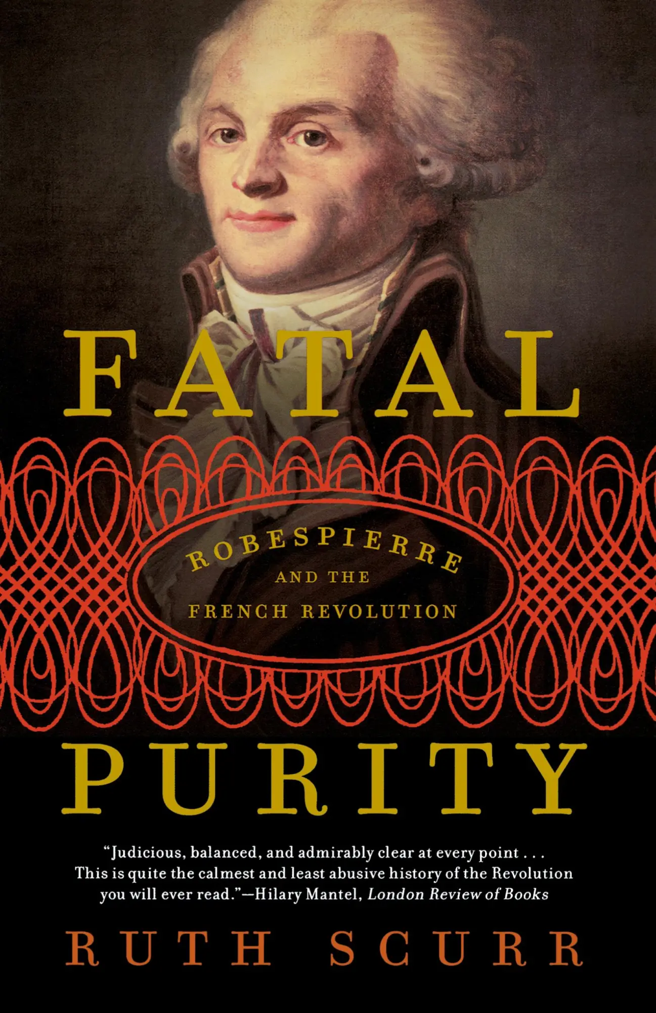 Cover: 9780805082616 | Fatal Purity | Robespierre and the French Revolution | Ruth Scurr