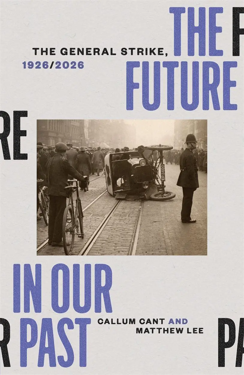 Cover: 9781836742616 | The Future in our Past | The General Strike, 1926/2026 | Cant (u. a.)