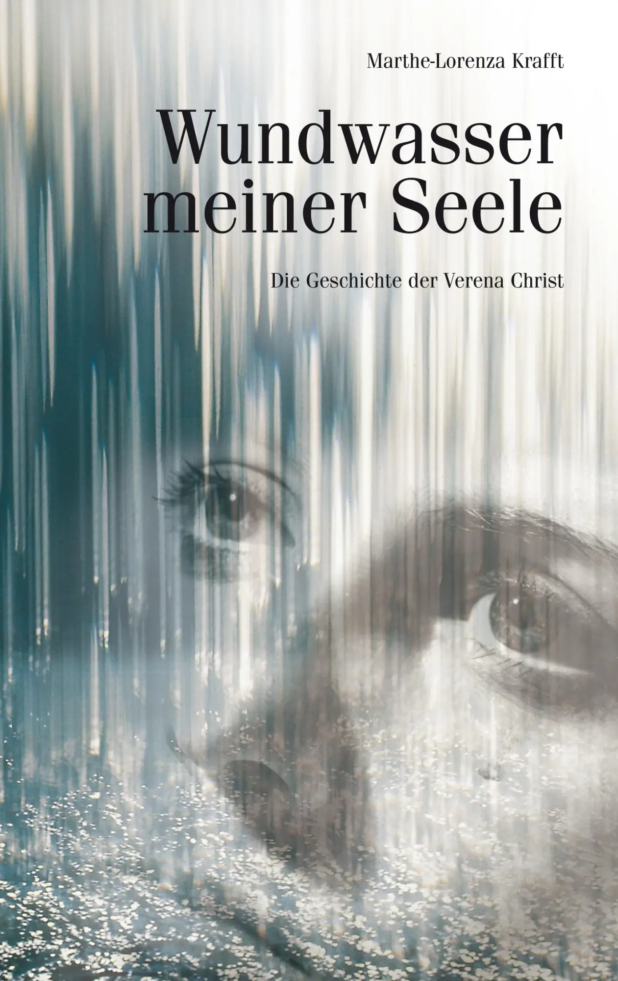 Cover: 9783000192616 | Wundwasser meiner Seele | Die Geschichte der Verena Christ | Krafft
