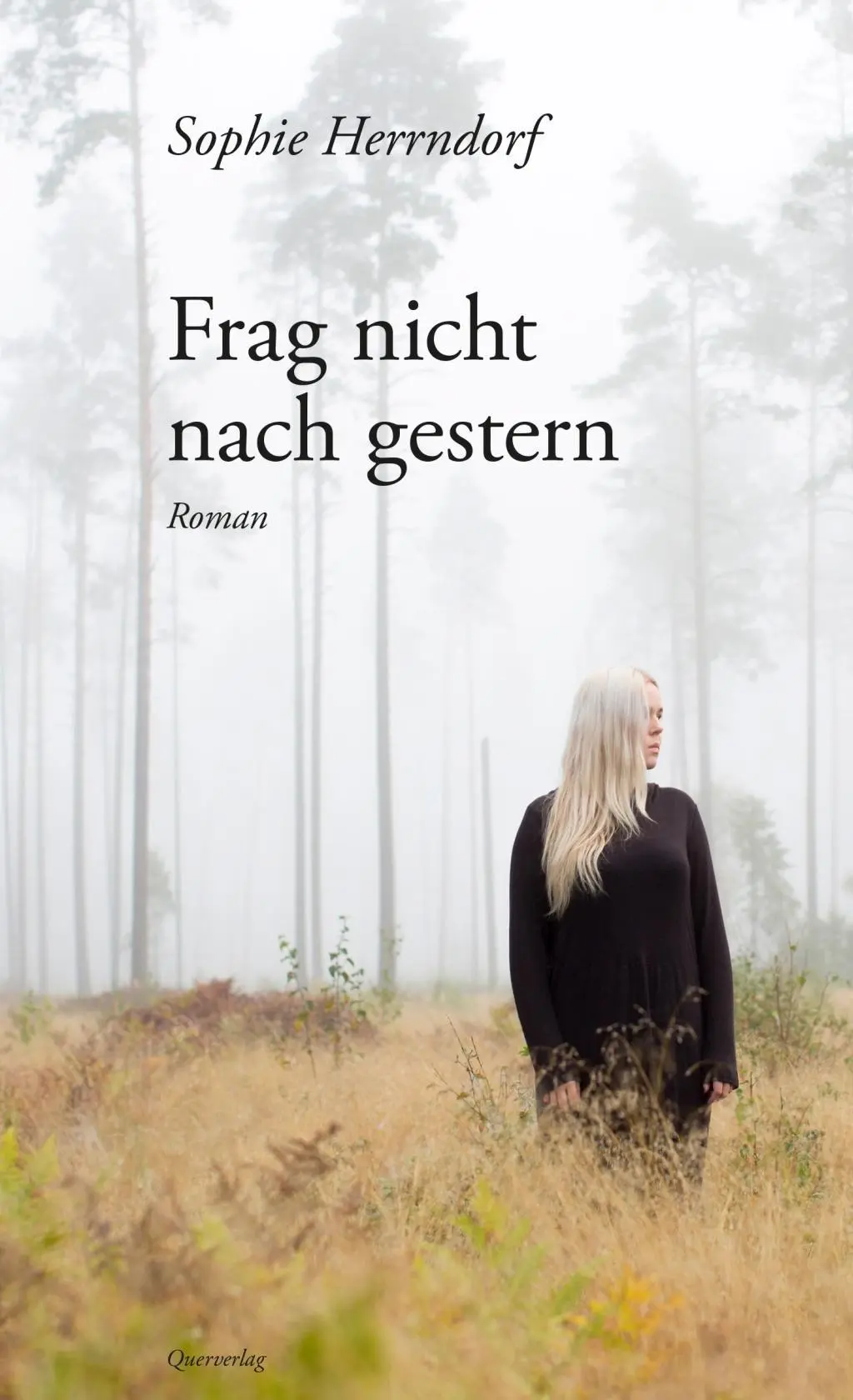 Cover: 9783896562616 | Frag nicht nach gestern | Roman | Sophie Herrndorf | Taschenbuch
