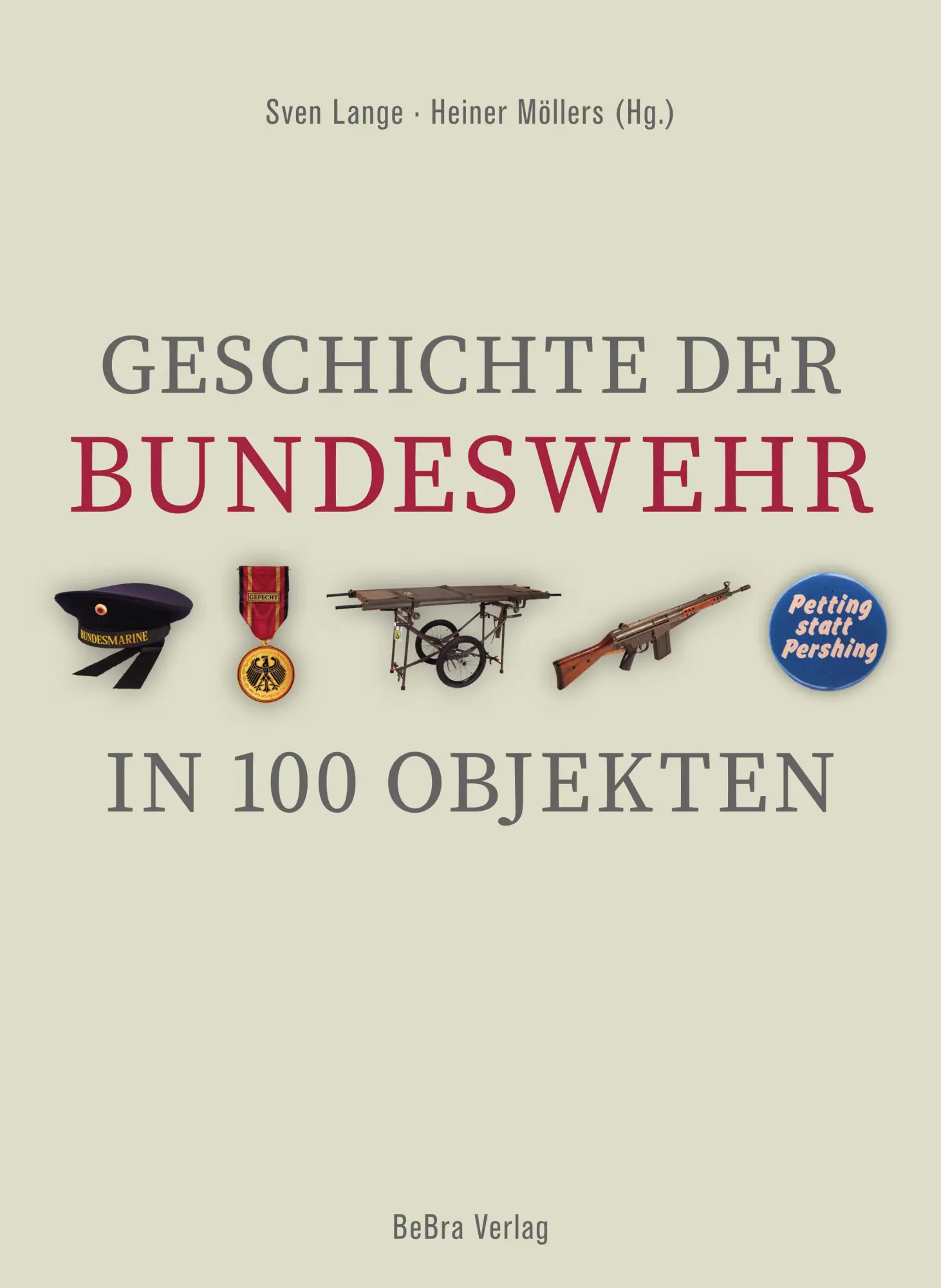 Cover: 9783898092616 | Geschichte der Bundeswehr in 100 Objekten | Sven Lange (u. a.) | Buch