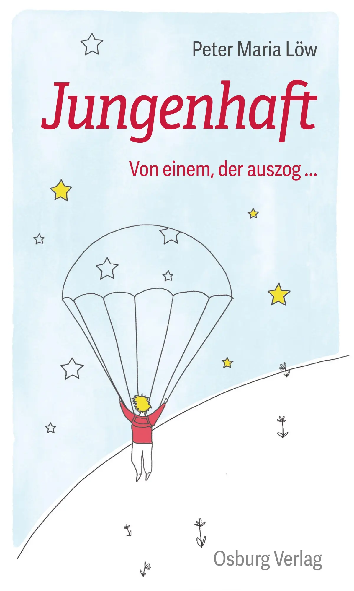 Cover: 9783955102616 | Jungenhaft | Von einem, der auszog ... | Peter Maria Löw | Buch | 2021