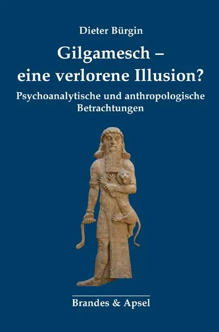 Cover: 9783955582616 | Gilgamesch - eine verlorene Illusion? | Dieter Bürgin | Taschenbuch