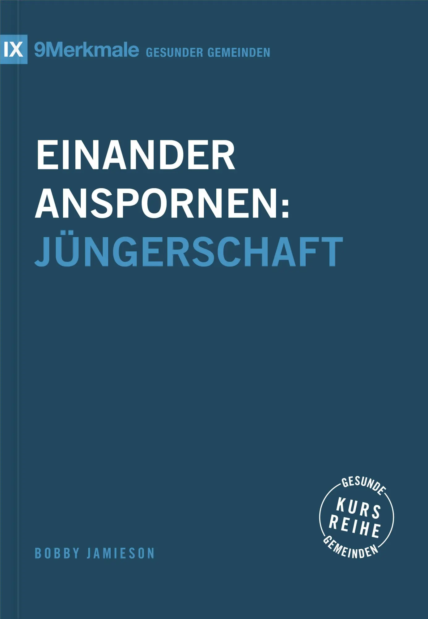 Cover: 9783986652616 | Einander anspornen | Jüngerschaft | Bobby Jamieson | Taschenbuch