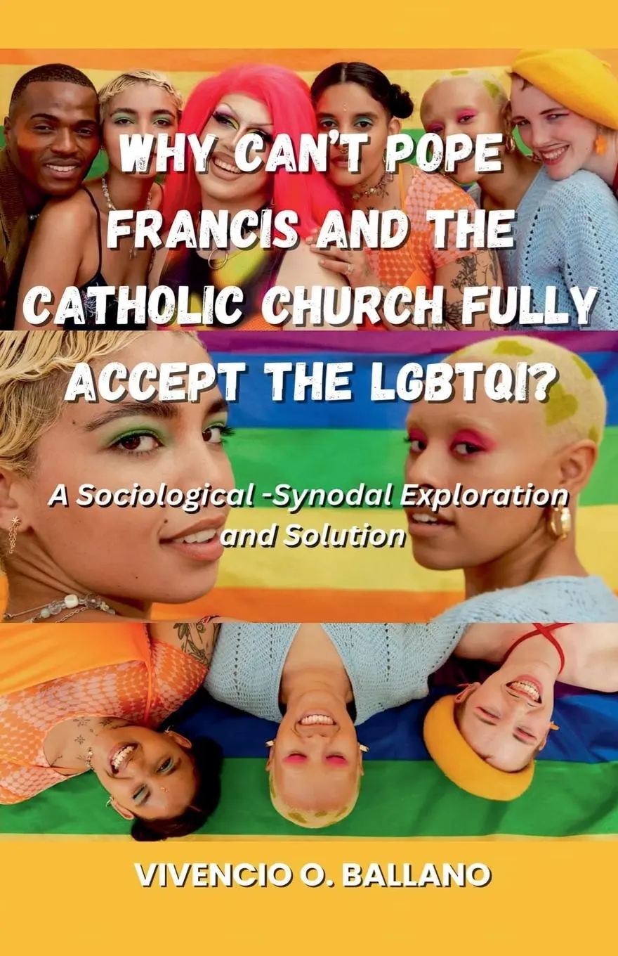 Cover: 9798224592616 | Why Can't Pope Francis and the Catholic Church Fully Accept the...