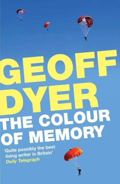 Cover: 9780857862716 | The Colour of Memory | Geoff Dyer | Taschenbuch | Englisch | 2012