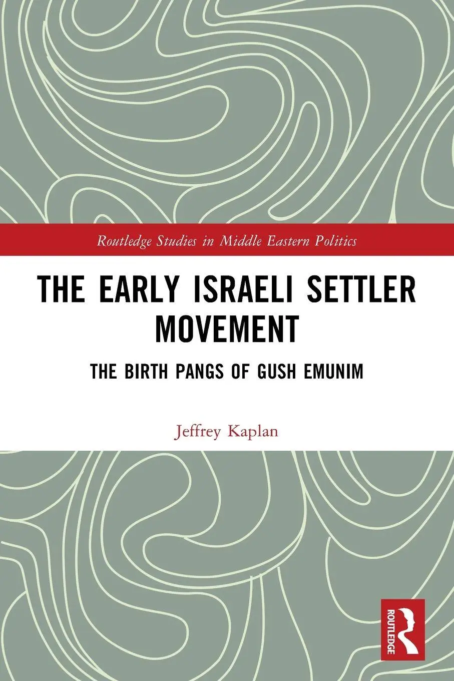 Cover: 9781032752716 | The Early Israeli Settler Movement | The Birth Pangs of Gush Emunim