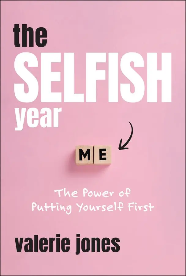 Cover: 9781394342716 | The Selfish Year | The Power of Putting Yourself First | Valerie Jones