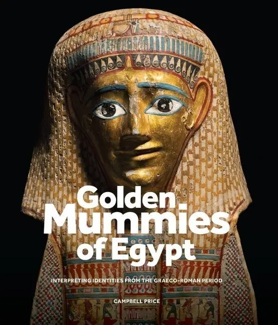 Cover: 9781526172716 | Golden Mummies of Egypt | Campbell Price | Buch | Gebunden | Englisch