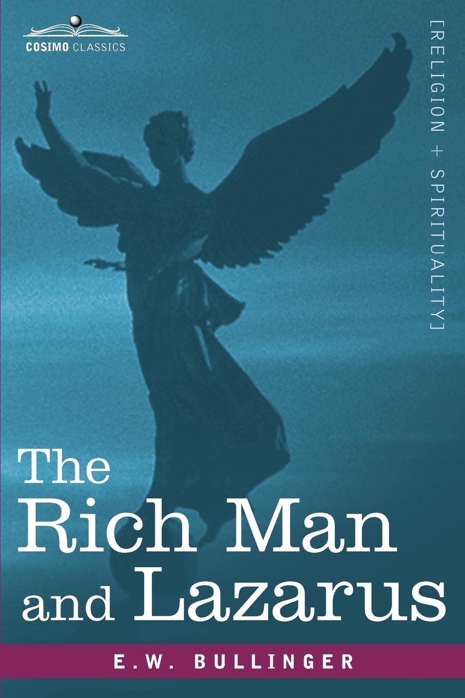 The Rich Man and Lazarus | E. W. Bullinger | Taschenbuch | Paperback | Englisch | 2012 | Cosimo Classics | EAN 9781616402716 - Bullinger, E. W.