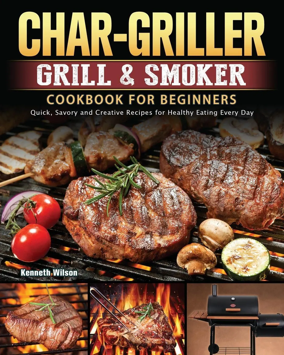 Cover: 9781803202716 | Char-Griller Grill &amp; Smoker Cookbook For Beginners | Kenneth Wilson