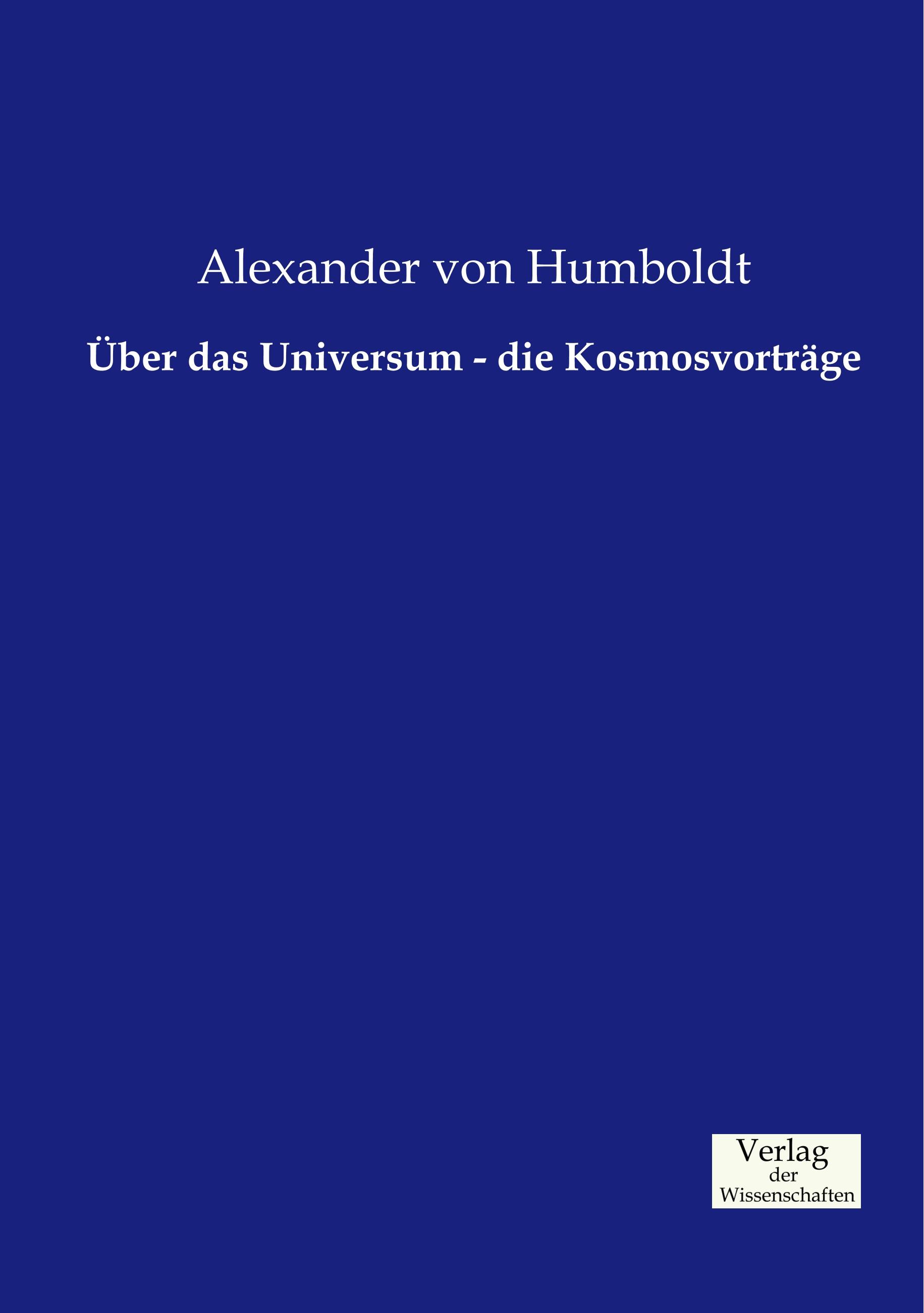Über das Universum - die Kosmosvorträge | Alexander Von Humboldt | Taschenbuch | Paperback | 120 S. | Deutsch | 2019 | Vero Verlag | EAN 9783957002716 - Humboldt, Alexander Von