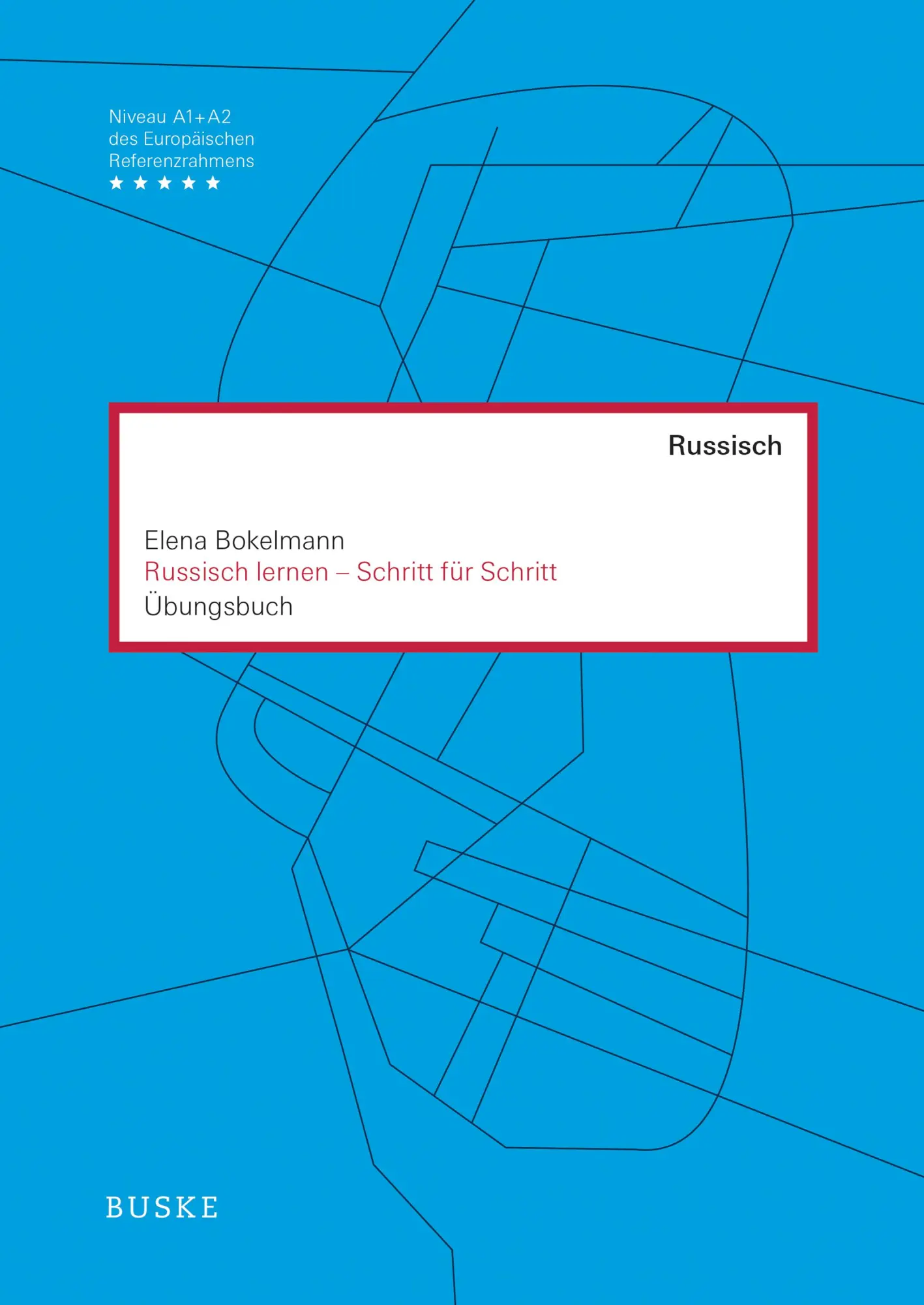 Cover: 9783967692716 | Russisch lernen - Schritt für Schritt. Übungsbuch | Elena Bokelmann