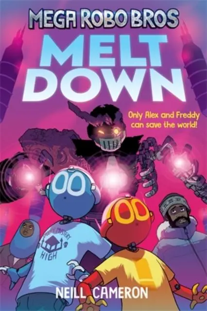 Cover: 9781788452816 | Mega Robo Bros 4: Meltdown (a Phoenix Comic Book) | Neill Cameron