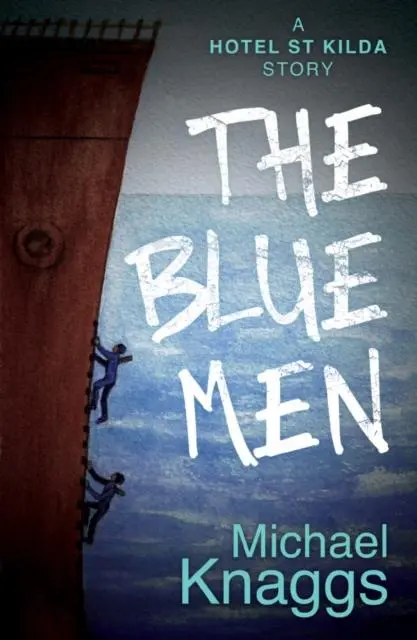 Cover: 9781800462816 | The Blue Men | A Hotel St Kilda Story | Michael Knaggs | Taschenbuch