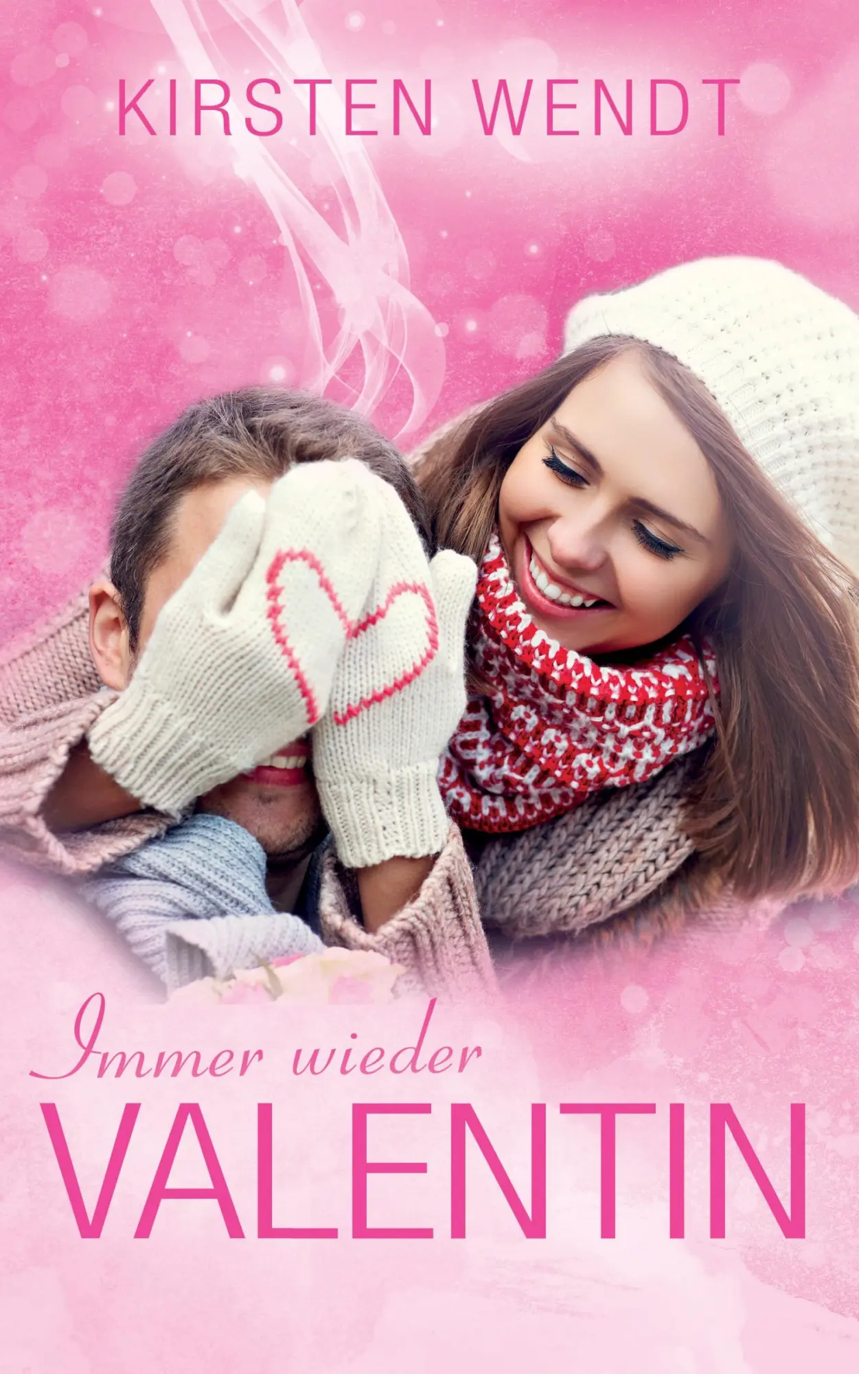 Cover: 9783739672816 | Immer wieder Valentin | Liebesroman | Kirsten Wendt | Taschenbuch