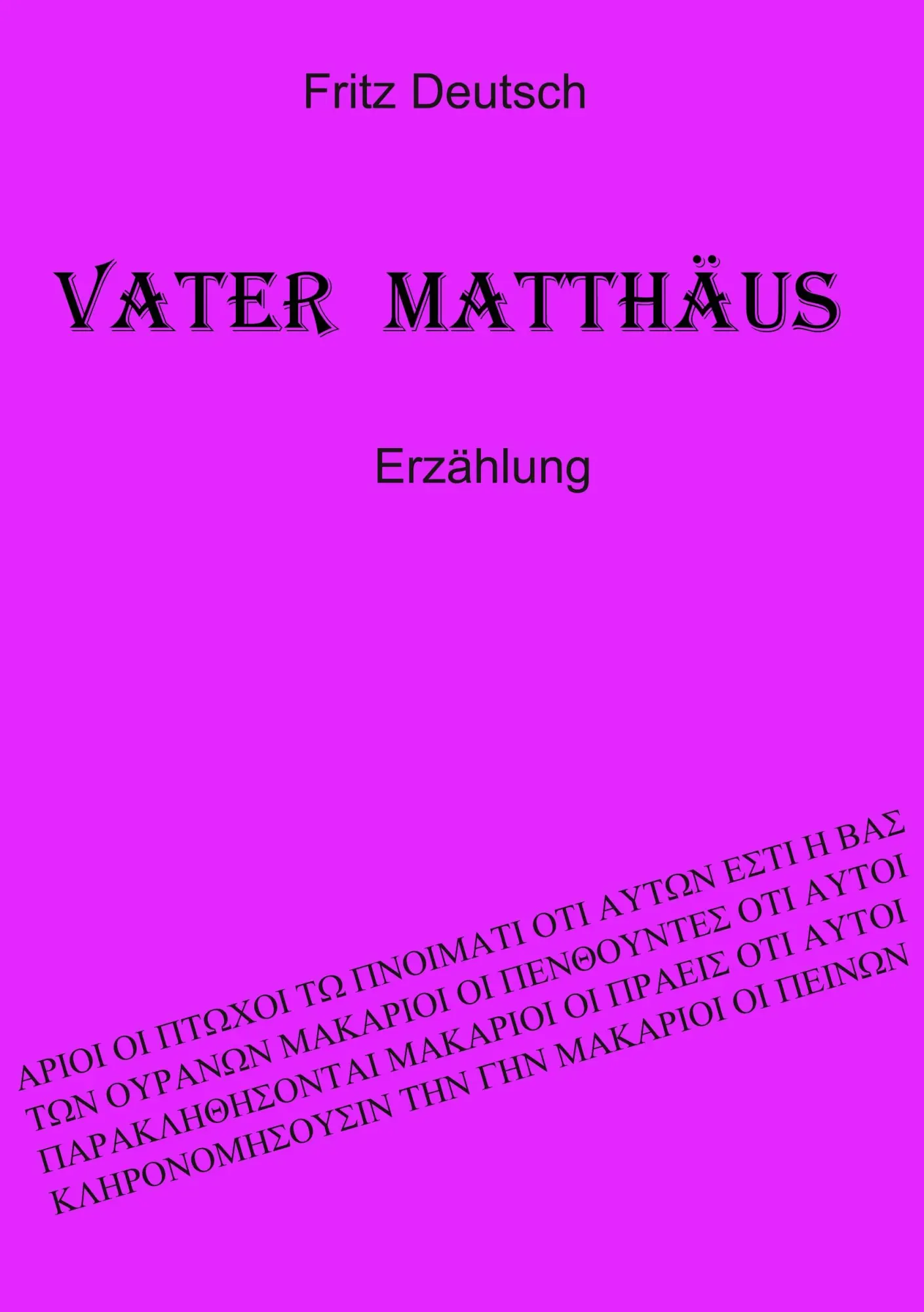 Cover: 9783751902816 | Vater Matthäus | Erzählung | Fritz Deutsch | Taschenbuch | 216 S.