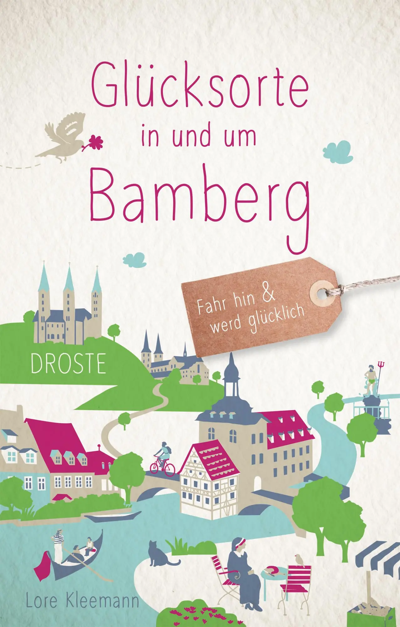 Cover: 9783770022816 | Glücksorte in und um Bamberg | Fahr hin &amp; werd glücklich | Kleemann