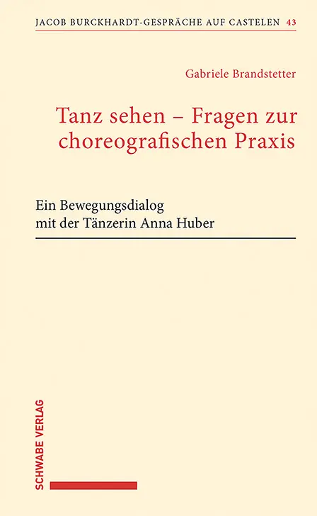 Cover: 9783796552816 | Tanz sehen - Fragen zur choreographischen Praxis | Brandstetter | Buch