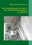 Cover: 9783839112816 | Der Energieheimwerker Band 1 | Das Mini Blockheizkraftwerk im Eigenbau