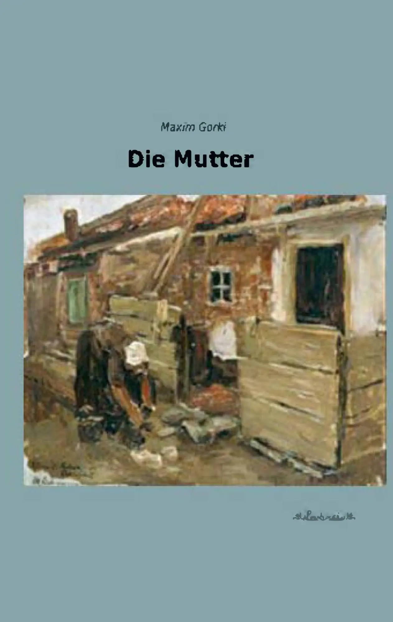 Cover: 9783955632816 | Die Mutter | Maxim Gorki | Taschenbuch | 476 S. | Deutsch | 2013