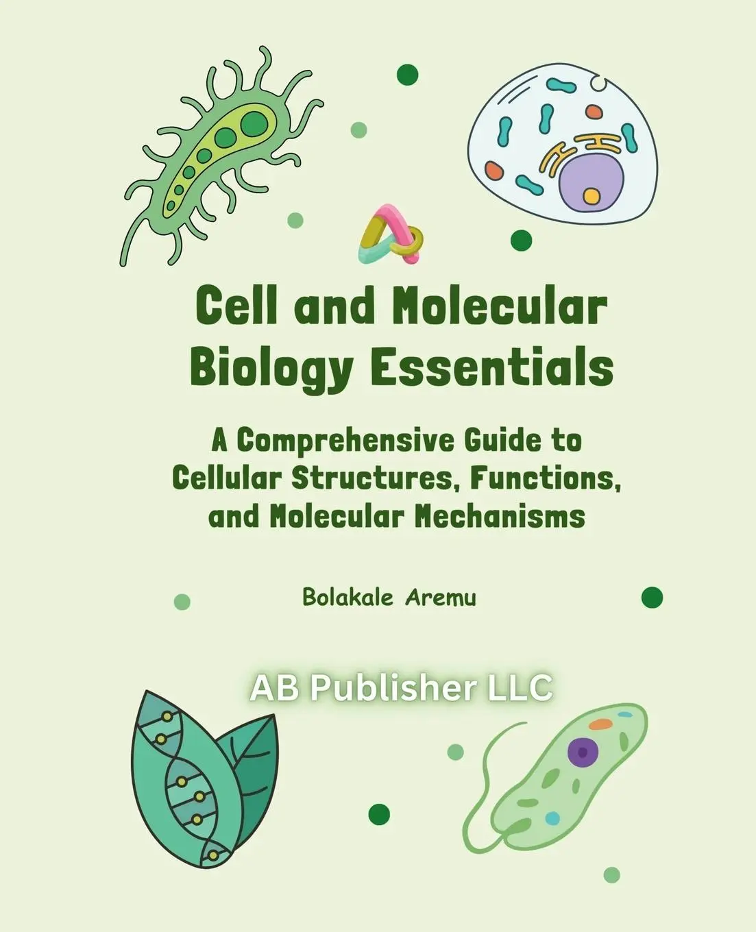 Cover: 9798349242816 | Cell and Molecular Biology Essentials | Bolakale Aremu | Taschenbuch