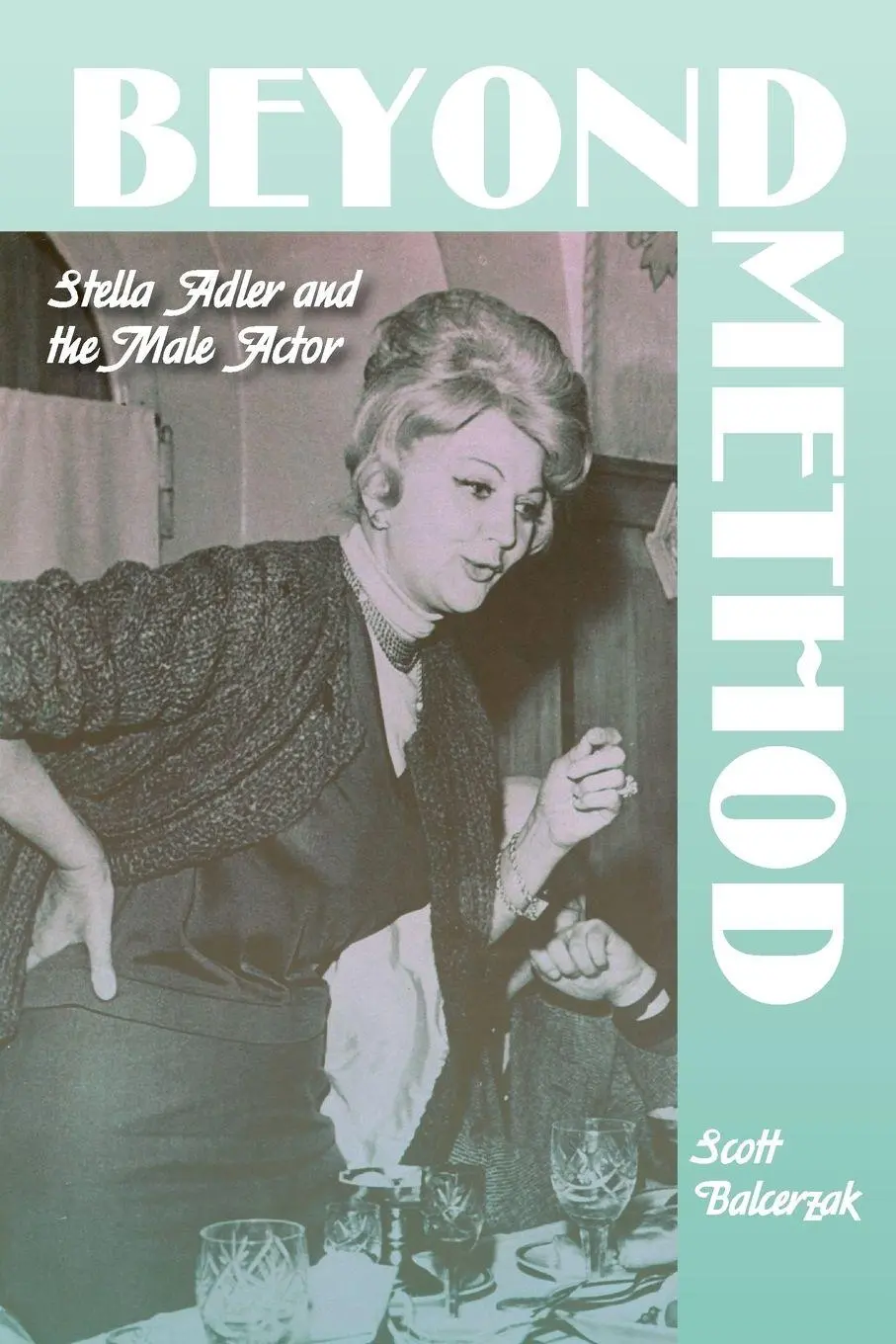 Cover: 9780814342916 | Beyond Method | Stella Adler and the Male Actor | Scott Balcerzak