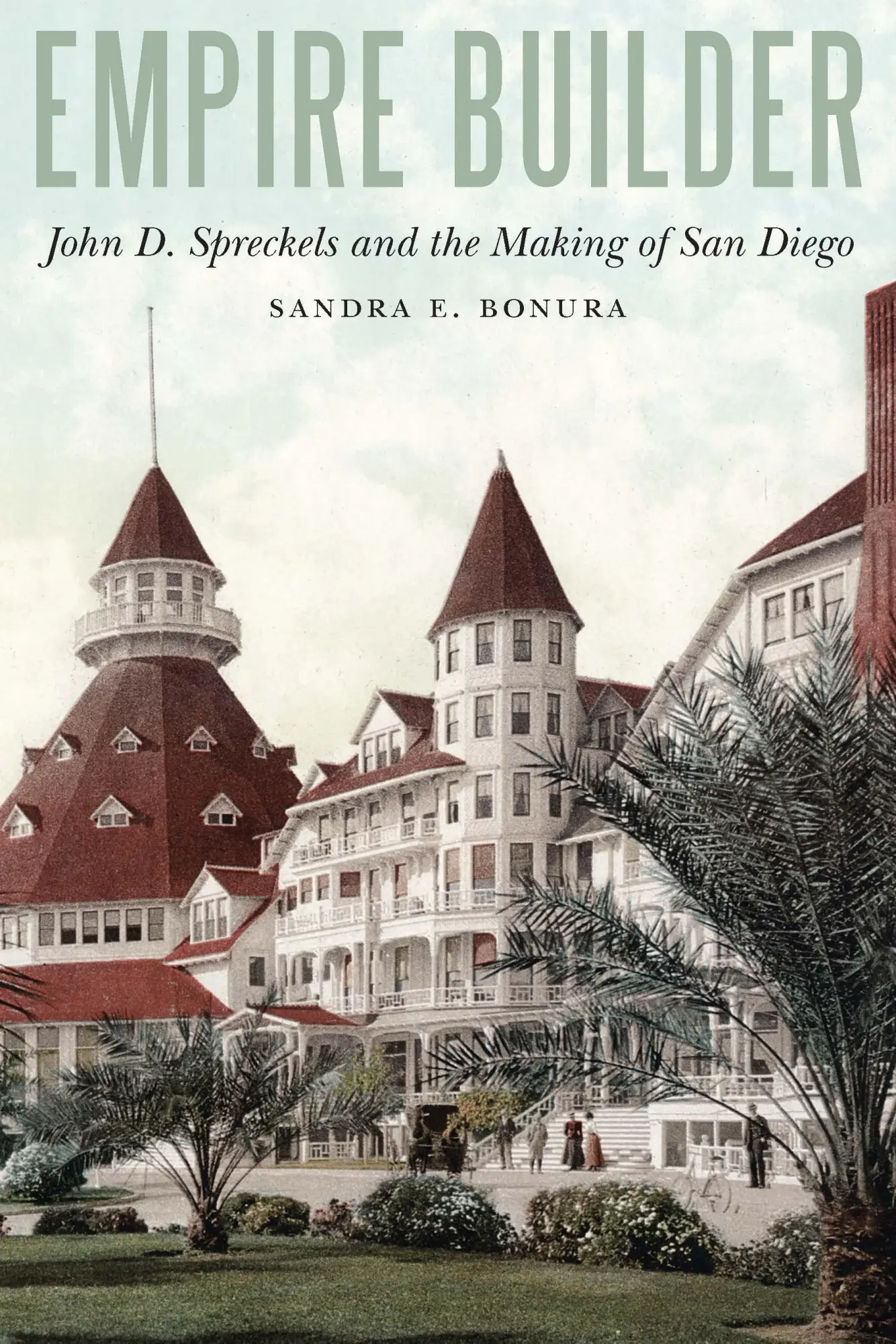Cover: 9781496222916 | Empire Builder | John D. Spreckels and the Making of San Diego | Buch