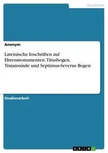 Cover: 9783668692916 | Lateinische Inschriften auf Ehrenmonumenten. Titusbogen,...