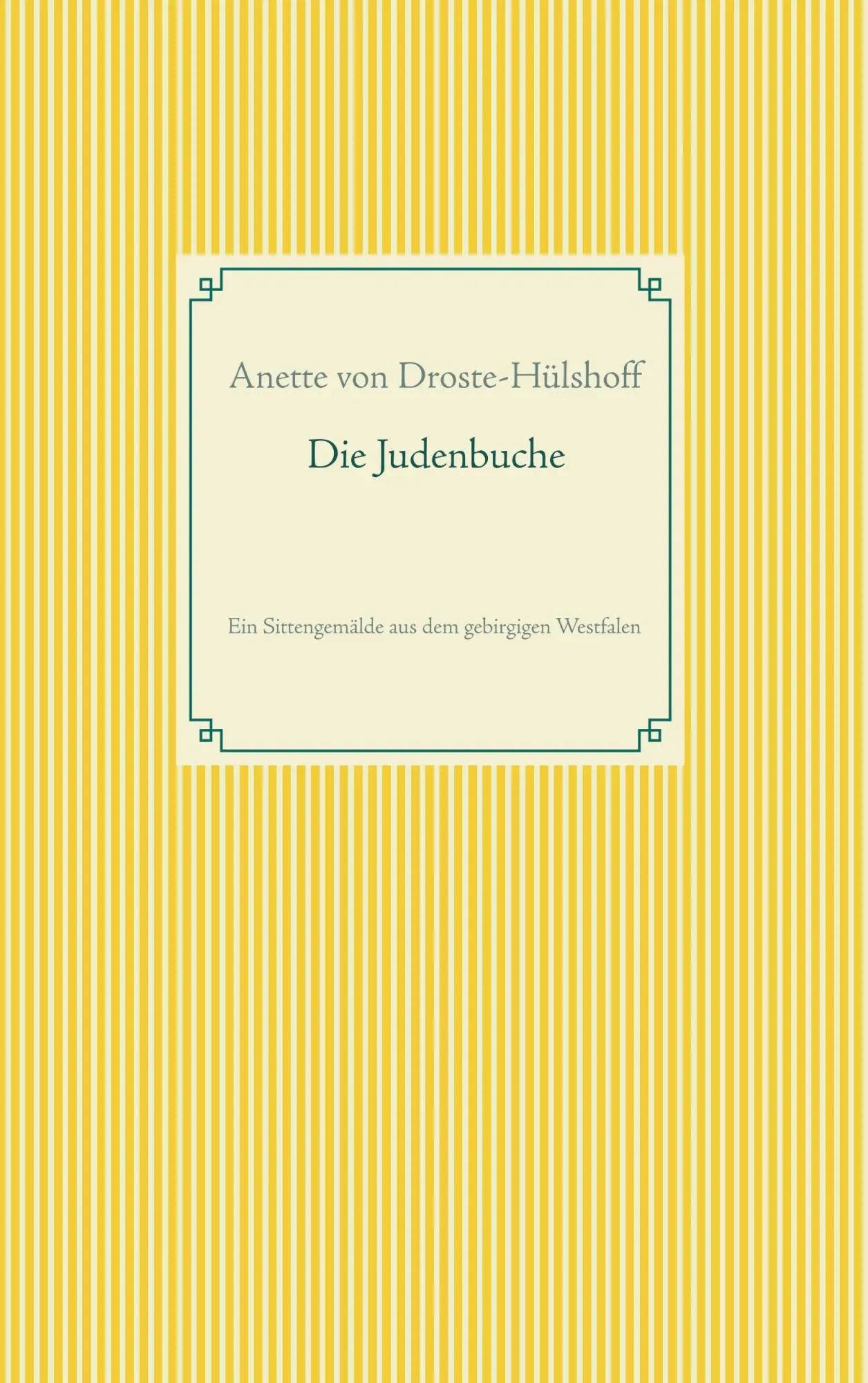 Cover: 9783746042916 | Die Judenbuche | Annette von Droste-Hülshoff | Taschenbuch | 52 S.