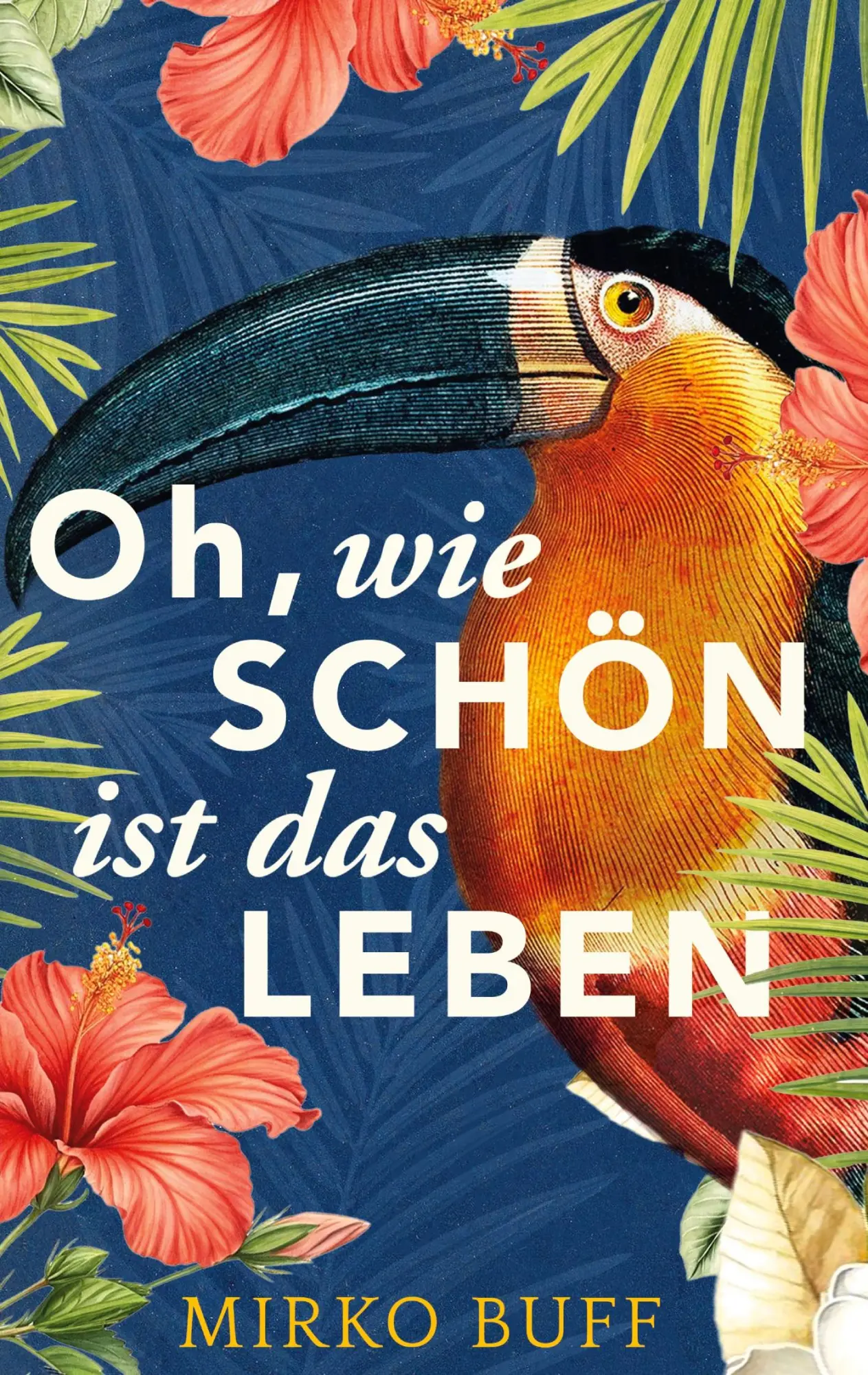 Cover: 9783819232916 | Oh, wie schön ist das Leben | Mirko Buff | Buch | 344 S. | Deutsch