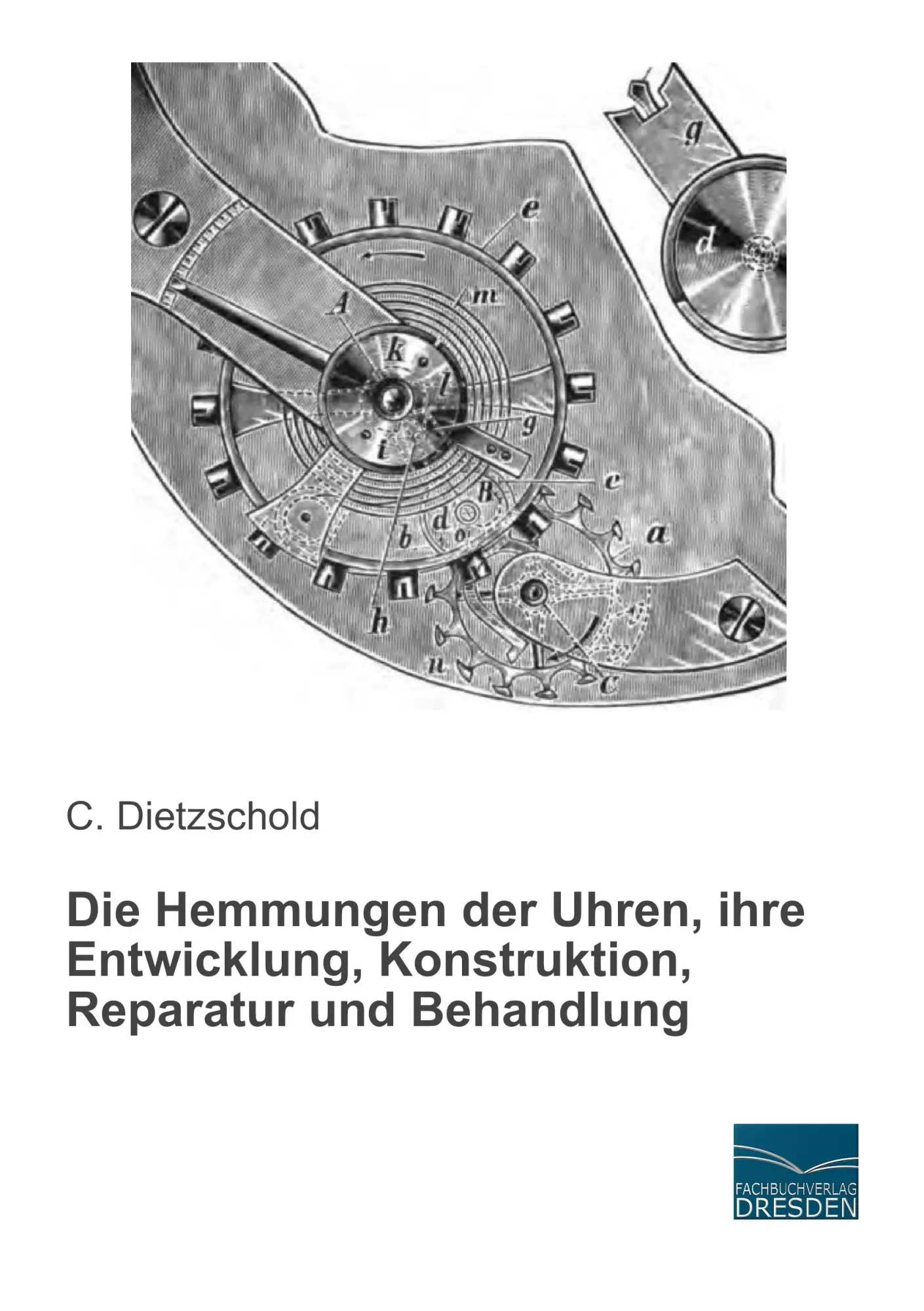 Cover: 9783956922916 | Die Hemmungen der Uhren, ihre Entwicklung, Konstruktion, Reparatur...