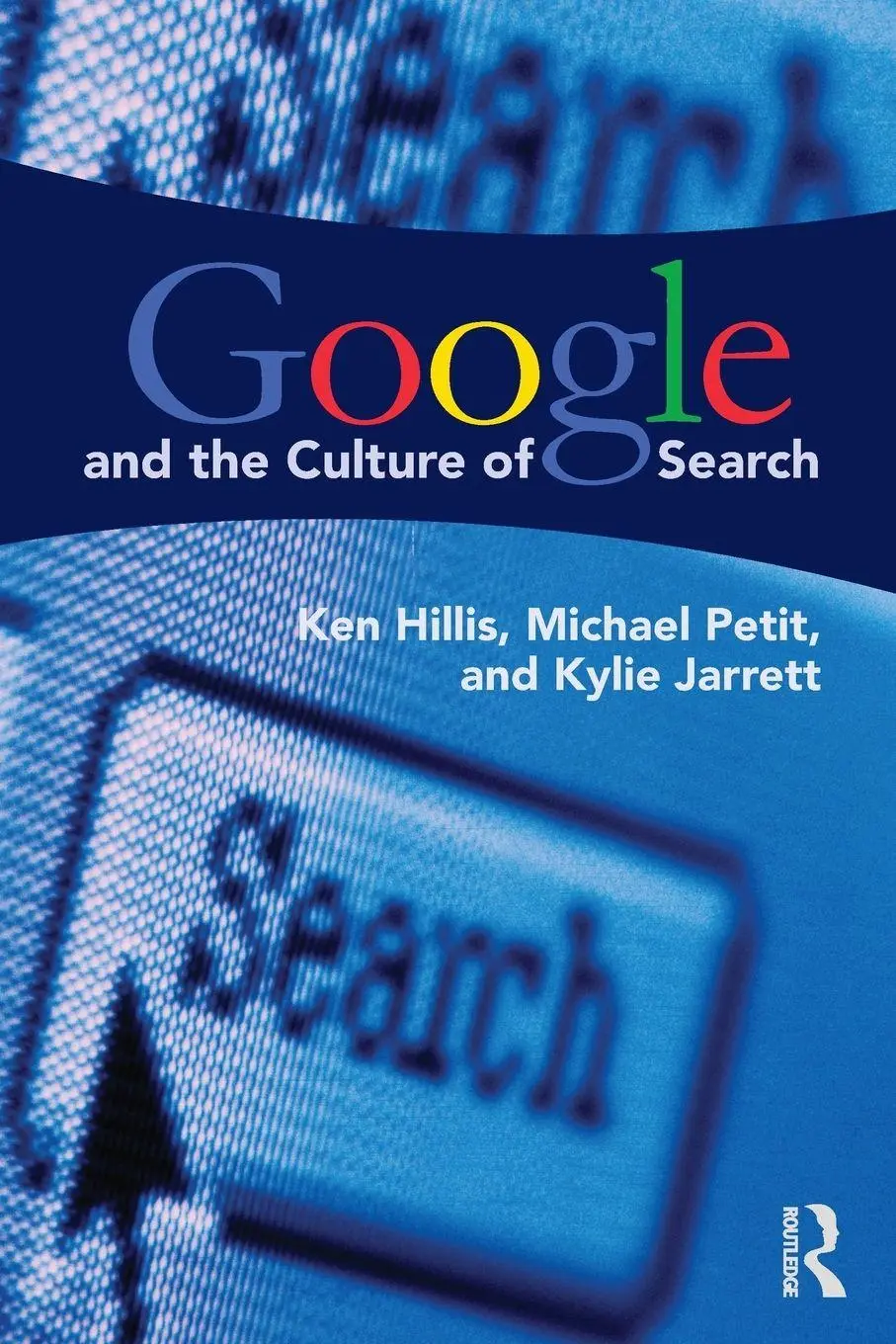 Cover: 9780415883016 | Google and the Culture of Search | Ken Hillis (u. a.) | Taschenbuch