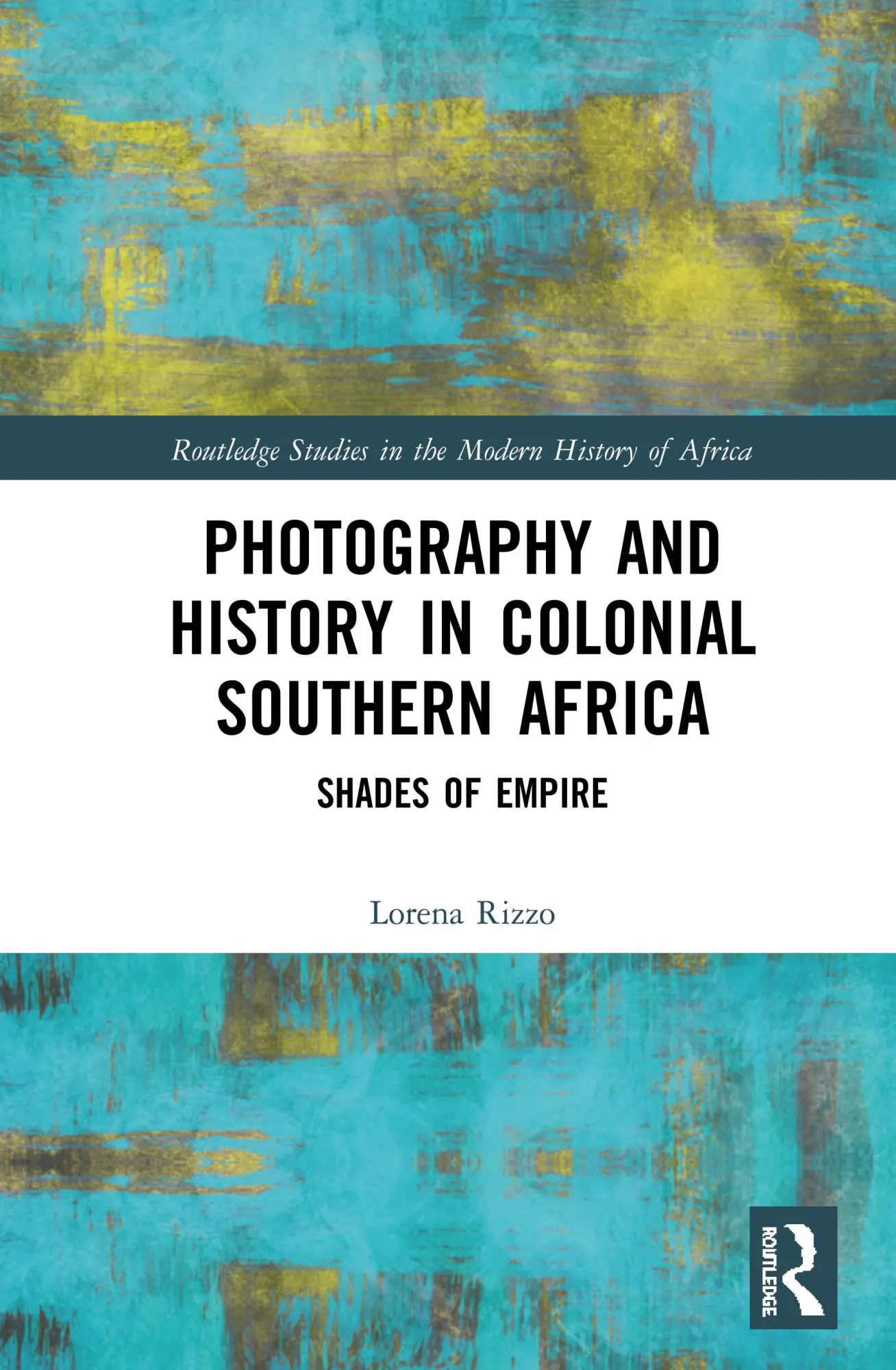 Cover: 9781138343016 | Photography and History in Colonial Southern Africa | Shades of Empire