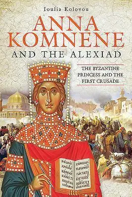 Cover: 9781526733016 | Anna Komnene and the Alexiad | Ioulia Kolovou | Buch | Gebunden | 2020